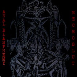 Anal Blasphemy / Necroslut