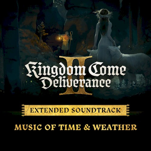 Music of Time & Weather (Kingdom Come: Deliverance II Extended Soundtrack)
