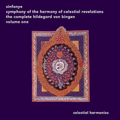 Symphony of The Harmony of Celestial Revelations: The Complete Hildegard von Bingen, Volume 1
