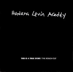 This is a True Story \ The Rough Cut
