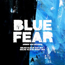 Blue Fear (Eelke Kleijn day mix / Eelke Kleijn night mix)