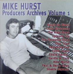 Mike Hurst - Producers Archives Volume 1