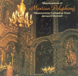 Masterpieces of Mexican Polyphony