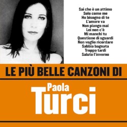 Le più belle canzoni di Paola Turci