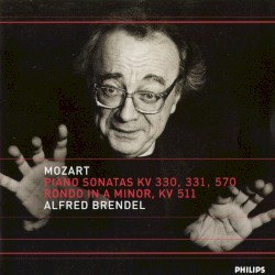 Piano Sonatas KV 330, 331, 570 / Rondo in A minor, KV 511