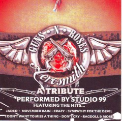 Guns N Roses & Aerosmith: A Tribute Performed by Studio 99