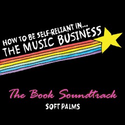 How To Be Self-Reliant In The Music Business - The Book Soundtrack