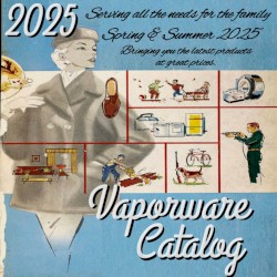 2025 Vaporware Catalog