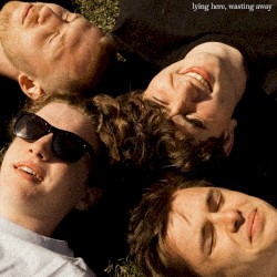 Lying Here, Wasting Away