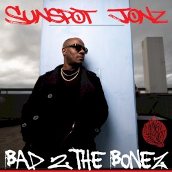 BAD 2 THE BONEZ