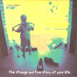 The Strange and True Story of Your Life