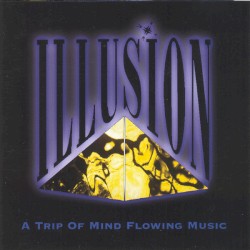 Illusion 1: A Trip of Mind Flowing Music
