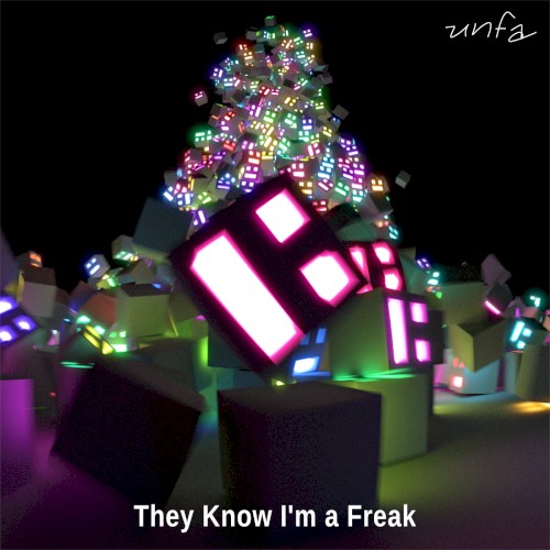 They Know I’m a Freak