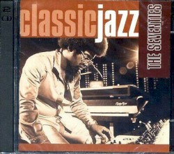 Classic Jazz: The Seventies
