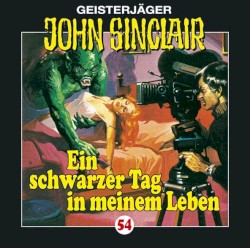 Geisterjäger John Sinclair Folge 054: Ein schwarzer Tag in meinem Leben