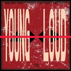 YOUNG & LOUD