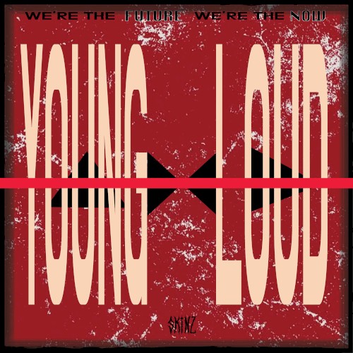 YOUNG & LOUD