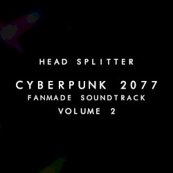 Cyberpunk 2077 Fanmade Soundtrack, Vol. II