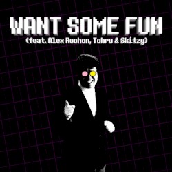 Want Some Fun