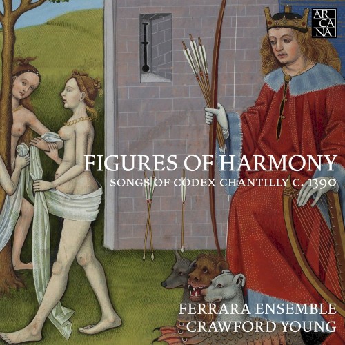 Figures Of Harmony (Songs Of Codex Chantilly C. 1390)
