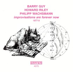 Improvisations Are Forever Now (1977-9)