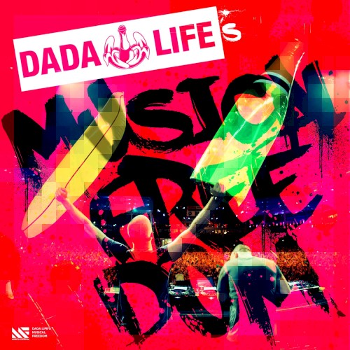 Dada Life’s Musical Freedom