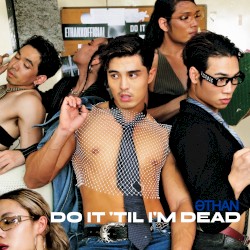 Do It 'Til I'm Dead