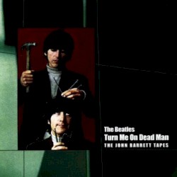 Turn Me On Dead Man: The John Barrett Tapes