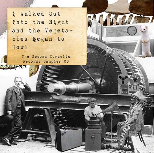 I Walked Out Into the Night and the Vegetables Began to Howl: The Second Cordelia Records Sampler CD