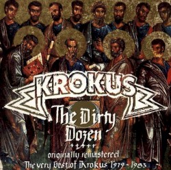 The Dirty Dozen: The Very Best of Krokus 1979—1983