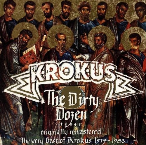 The Dirty Dozen: The Very Best of Krokus 1979—1983