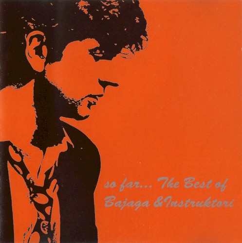 So far...the best of Bajaga & Instruktori