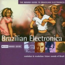 The Rough Guide to Brazilian Electronica