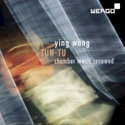 Tun·Tu: Chamber Music Renewed