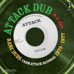 Attack Dub: Rare Dubs From Attack Records 1973 - 1977