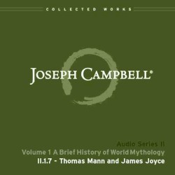 A Brief History of World Mythology, Lecture 7: Thomas Mann and James Joyce