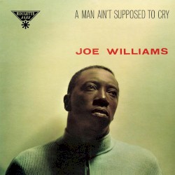A Man Ain’t Supposed to Cry