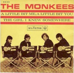 A Little Bit Me, A Little Bit You / The Girl I Knew Somewhere