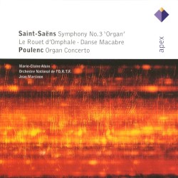 Symphony no. 3 'Organ' / Le Rouet d'Omphale / Danse macabre / Poulenc: Organ Concerto