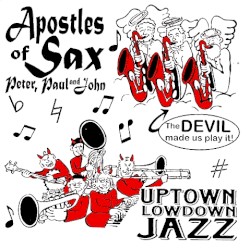 Apostles of Sax: Peter, Paul and John