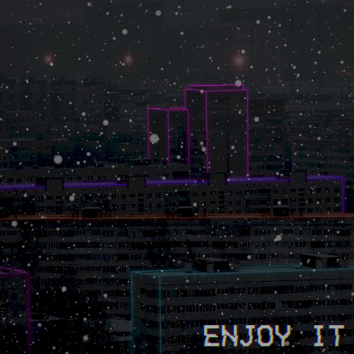 Enjoy It