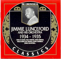 The Chronological Classics: Jimmie Lunceford and His Orchestra 1934-1935