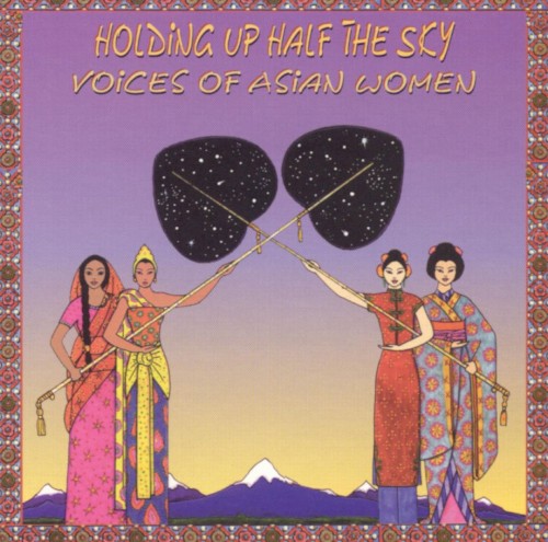 Holding Up Half the Sky: Voices of Asian Women