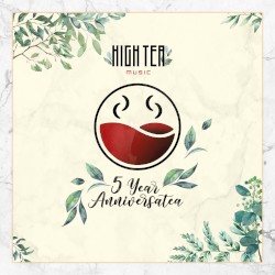 5 Year Anniversatea (High Tea Music Presents)