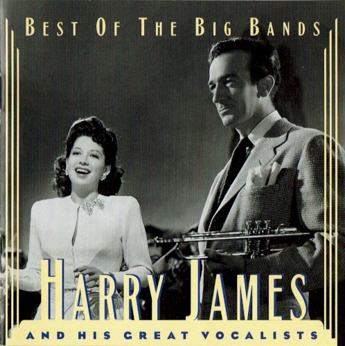 Best of the Big Bands: Harry James and His Great Vocalists