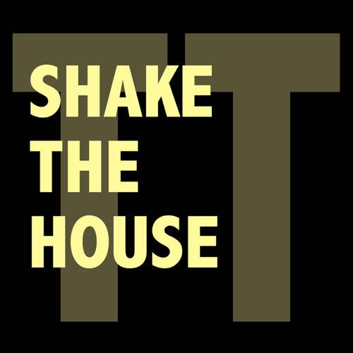 Shake The House