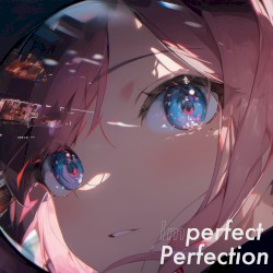 Imperfect Perfection