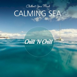 Calming Sea: Chillout Your Mind