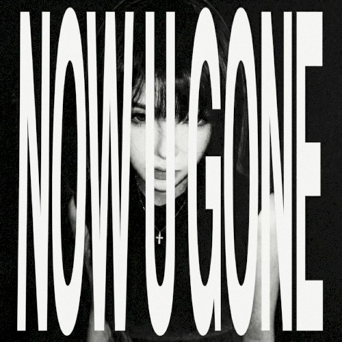 now u gone