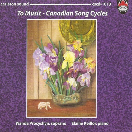 To Music - Canadian Song Cycles